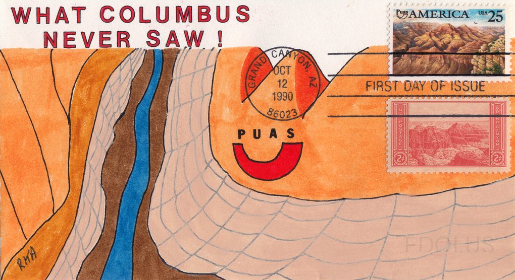 Hand-painted cachet by Ralph Achgill (initialed 'RHA' lower left) depicting a dramatic cross-section view of the Grand Canyon in warm oranges, browns, and tans with a blue river (Colorado River) running through the gorge. Bold red text reads 'WHAT COLUMBUS NEVER SAW!' referencing Columbus Day. The …